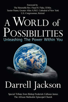 A World of Possibilities: Unleashing the Power Within You - Jackson, Darrell