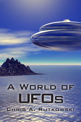 A World of UFOs - Rutkowski, Chris A