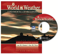 A World of Weather: Fundamentals of Meteorology W/ CD ROM - Nese, Jon M, and Grenci, Lee M