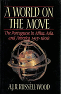 A World on the Move: Portuguese in Africa, Asia and America, 1415-1808