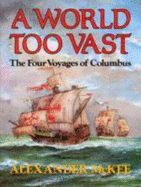A World Too Vast: Four Voyages of Christopher Columbus