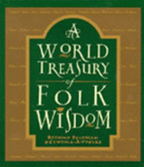 A World Treasury of Folk Wisdom - Feldman, Reynold, and Voelke, Cynthia A