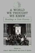 A World We Thought We Knew: Readings in Utah History