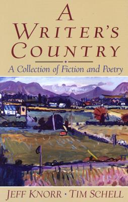 A Writer's Country: A Collection of Fiction and Poetry - Knorr, Jeff, and Schell, Tim