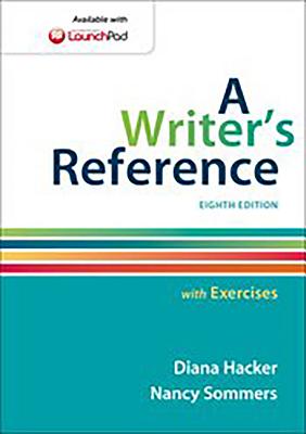A Writer's Reference with Exercises - Hacker, Diana, and Sommers, Nancy