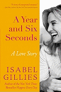 A Year and Six Seconds: A Love Story