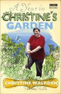 A Year in Christine's Garden: The Secret Diary of a Garden Lover