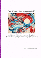 'A Year in Nagasaki' and Other Adventurous and Original Scores Arranged for a Variety of Ensembles