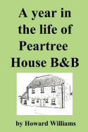 A Year in the Life of Peartree House B&b