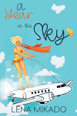 A Year in the Sky - Harrison, Christopher (Editor), and Mikado, Lena