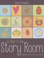 A Year in the Story Room: Ready-To-Use Programs for Children
