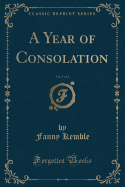 A Year of Consolation, Vol. 1 of 2 (Classic Reprint)