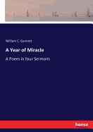 A Year of Miracle: A Poem in four Sermons