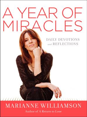 A Year of Miracles: Daily Devotions and Reflections - Williamson, Marianne