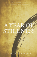 A Year of Stillness: A Journey Into Inner Peace and Awakening
