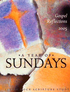 A Year of Sundays: Gospel Reflections 2005