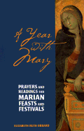 A Year with Mary: Prayers and Readings for Marian Feasts and Festivals