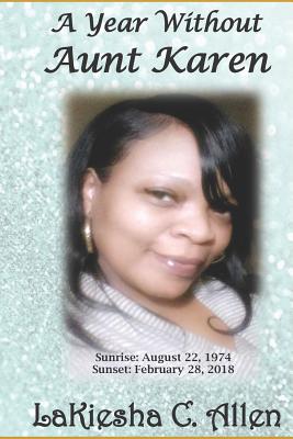 A Year Without Aunt Karen - Allen, Lakiesha C