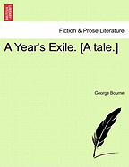 A Year's Exile. [A Tale.]
