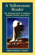 A Yellowstone Reader: The National Park in Popular Fiction, Folklore, and Verse