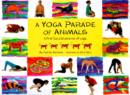 A Yoga Parade of Animals: The First Fun Picture Book on Yoga