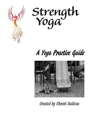 A Yoga Practice Guide for the Everyday Yogi!: A Teacher Training Manual for the Yoga Teacher Within - Sullivan, MS Christi K, and Wind, MS Niight (Photographer)