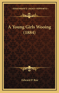 A Young Girls Wooing (1884)