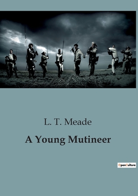 A Young Mutineer - Meade, L T