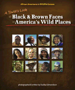 A Youth's Look at Black & Brown Faces in America's Wild Places: African Americans in Wildlife Careers