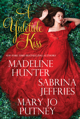 A Yuletide Kiss - Hunter, Madeline, and Jeffries, Sabrina, and Putney, Mary Jo