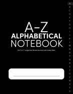 A-Z Alphabetical Notebook 8.5x11 Large Size Ruled Journal with Index Tabs: Alphabetized Password Book & General Organizer
