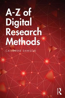 A-Z of Digital Research Methods - Dawson, Catherine