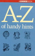 A-Z of Handy Hints: A Choice Book