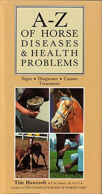 A-Z of Horse Diseases and Health Problems - Hawcroft, Tim