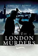 A-z of London Murders