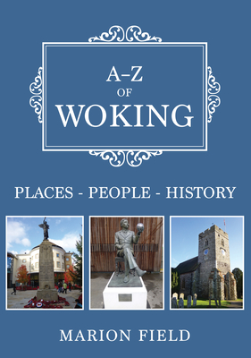 A-Z of Woking: Places-People-History - Field, Marion