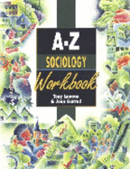 A-Z Sociology Workbook - Lawson, Tony, and Garrod, Joan