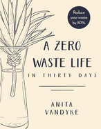 A Zero Waste Life: In Thirty Days