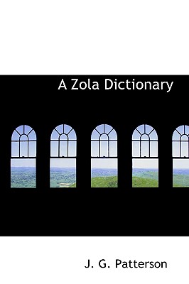 A Zola Dictionary - Patterson, J G