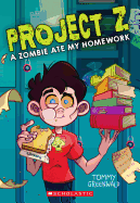 A Zombie Ate My Homework (Project Z #1): Volume 1