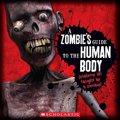 A Zombie's Guide to the Human Body: Anatomy 101 Taught by a Zombie - Mayer, Mercer Becker