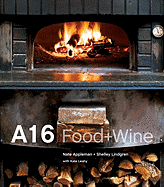 A16: Food + Wine [A Cookbook]