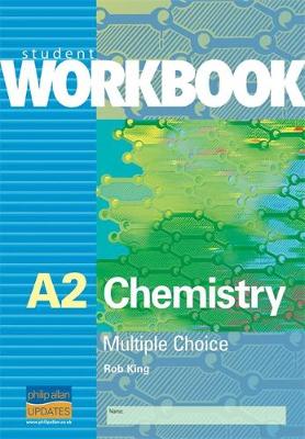 A2 Chemistry: Multiple Choice - King, Rob