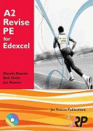 A2 Revise PE for Edexcel + Free CD-ROM: A Level Physical Education Student Revision Guide Endorsed by Edexcel