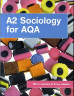 A2 Sociology for AQA - Lawson, Tony, and Livesey, Chris