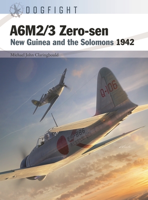 A6m2/3 Zero-Sen: New Guinea and the Solomons 1942 - Claringbould, Michael John