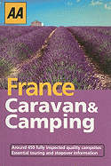 AA France Caravan & Camping: Around 450 Fully Inspected Quality Campsites
