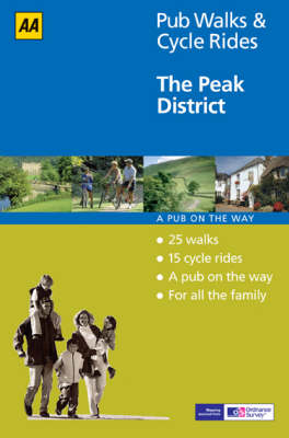 AA Pub Walks & Cycle Rides: The Peak District - Coates, Neil, and Gillham, John, and McCrossan, Moira