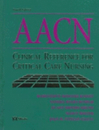 Aacn Clinical Reference for Critical Care Nursing - Kinney, Marguerite Rodgers, and Brooks-Brunn, Jo Ann, RN, Faan, and Molter, Nancy, RN, MN, Ccrn