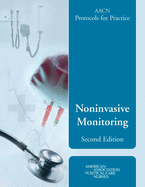 Aacn Protocols for Practice: Noninvasive Monitoring, Second Edition: .